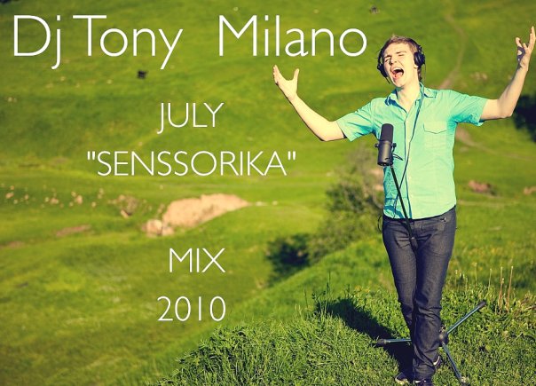 Tony Milano - JULY Senssorika mix 2010